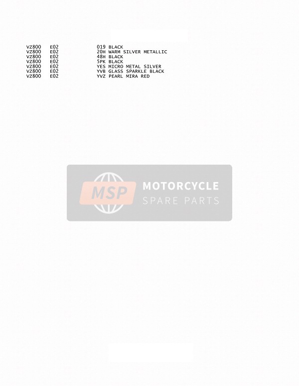 Suzuki VZ800 INTRUDER 2014 Colour Chart for a 2014 Suzuki VZ800 INTRUDER